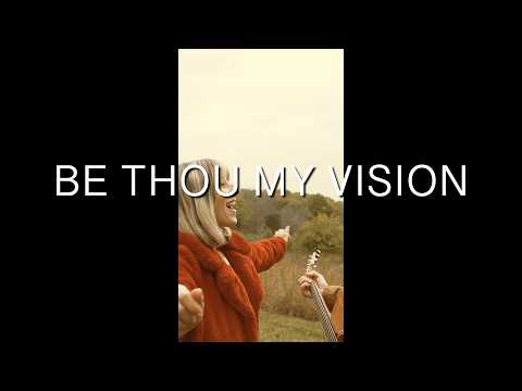 Be Thou My Vision