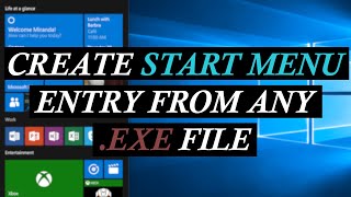 Create Start Menu Entry From Any .exe (Windows 10)
