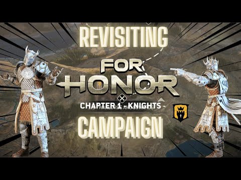 REVISITING THE FOR HONOR CAMPAIGN [Knights]