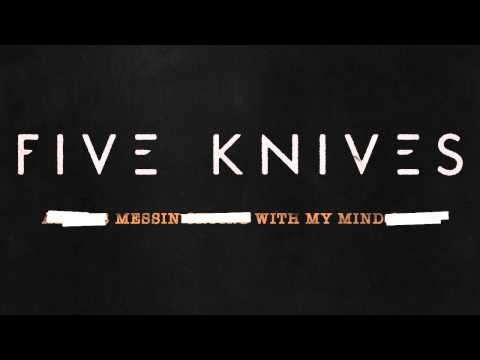 Five Knives - Messin With My Mind (Audio)