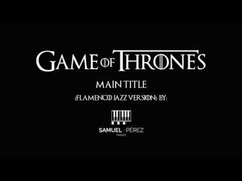 Game of Thrones - Main Title (Flamenco jazz piano version) by Samuel Pérez