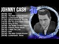 J O H N N Y C A S H Greatest Hits Top 100 Artists To Listen In 2022 2023