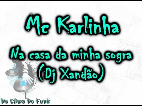 Mc Karlinha - Na casa da minha sogra ((BY DJ XANDÂO))