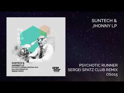 PREMIERE: Suntech & Jhonny Lp - Psychotic Runner (Sergei Spatz Club Remix)[Onestar Records]