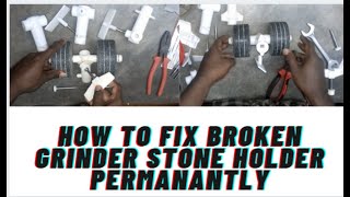 how to fix broken stone holder in the government grinder at home very easy method