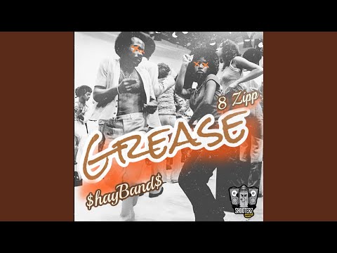 Grease (feat. 8 Zipp)