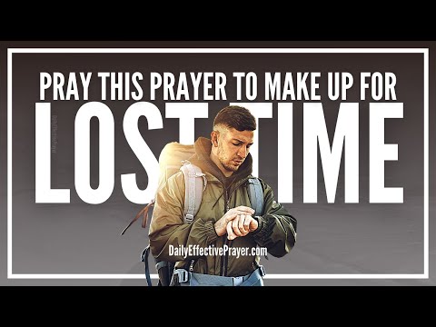 Prayer To Miraculously Make Up For Lost Time & Wasted Opportunities