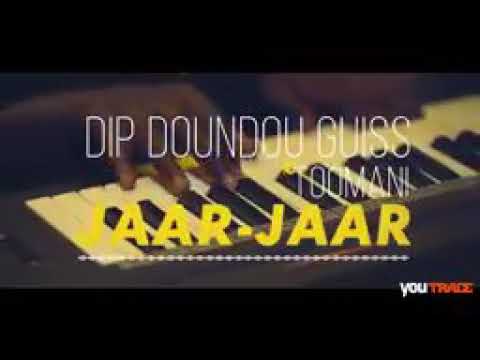 Dip Doundou Guiss feat toomani _jaar_jaar(Yoo TRACE)