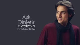 Emirhan Kartal feat. Uğur Aslan - Gönül Senin Elinden [ Aşk Dinletir © 2017 Z Yapım ]
