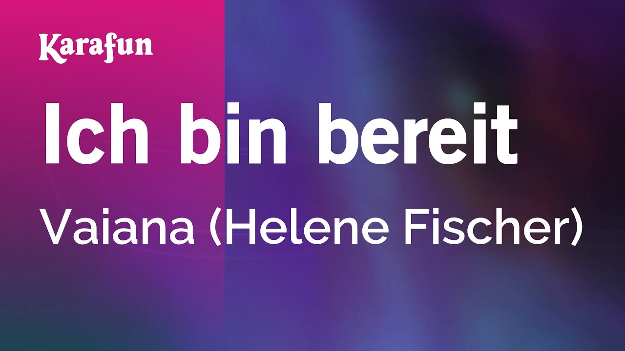 Karaoke Ich bin bereit - Vaiana (Helene Fischer) *