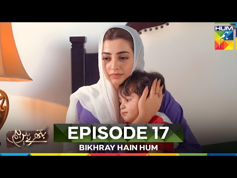 Bikhray Hain Hum Episode 17