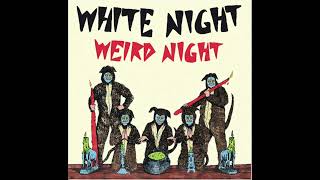 Trippin' / Weird Night / White Night Weird Night (2016)