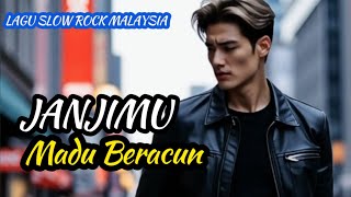 Download lagu 🌹Janjimu Madu Beracun 💔 Lagu Slow Rock Malaysia Terbaru 🎵 mp3