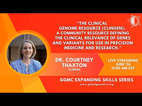 GGMC Expanding Skills Series: "The Clinical Genome Resource (ClinGen)"