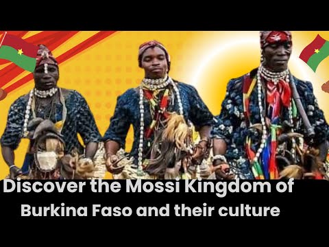 Discover the Mossi Kingdom of Burkina Faso and their culture#HistoryOfBurkinaFaso