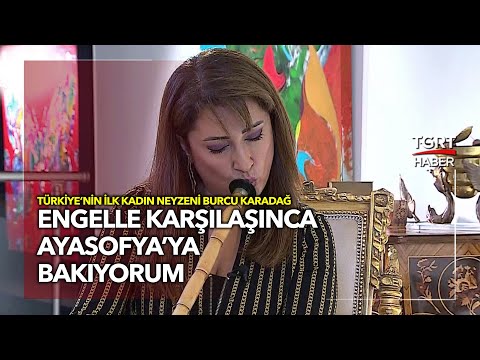 Türkiye'nin İlk Kadın Neyzen Burcu Karadağ Dün Bugün Yarın'da