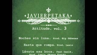 Javierpetaka & Danie - Lavate esa boca (prod Lasio) Bonus track