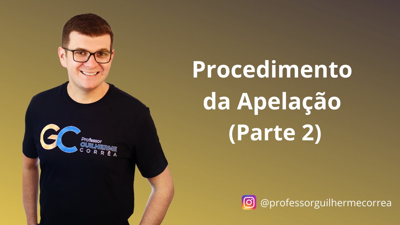 Processo Civil - Procedimento da Apelação - Parte 2