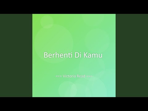 Berhenti Di Kamu
