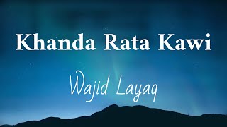 Wajid Layaq - Khanda Rata Kawi  Cover Version  Pas