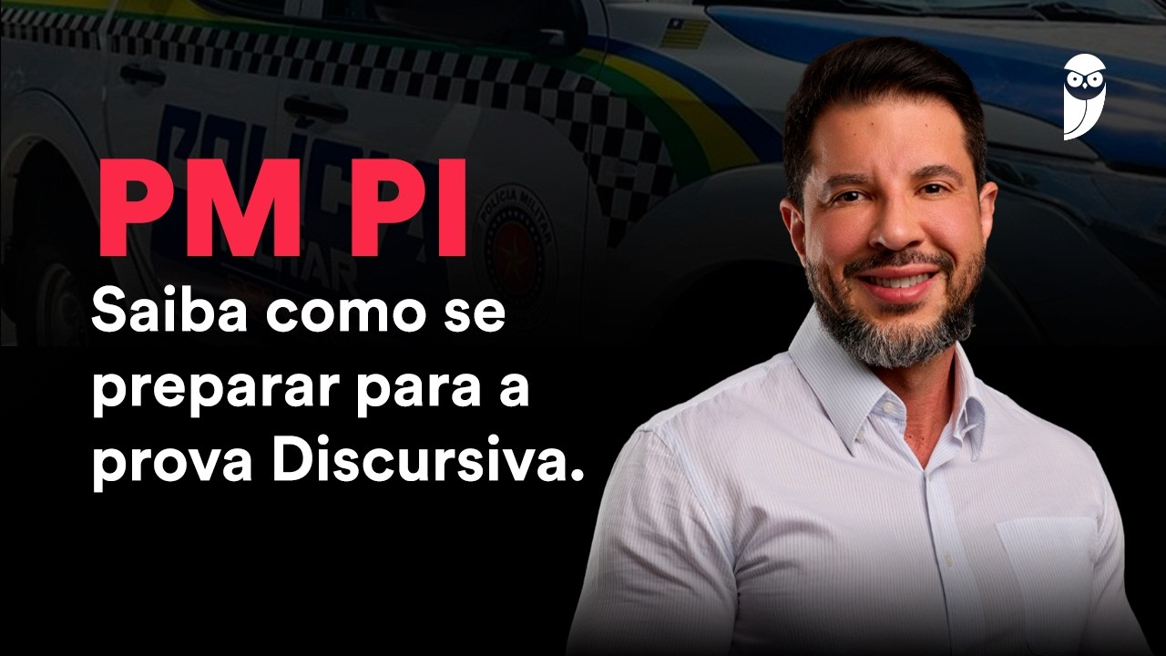 Concurso PM PI: Saiba como se preparar para a prova Discursiva.