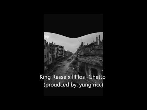 king Resse x lil los ghetto produced by yung ricc
