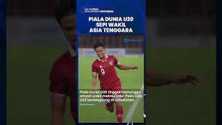 Timnas U20 Indonesia Sambut Pesaing Kuat, Kini Piala Dunia U20 Sepi Wakil Asia Tenggara