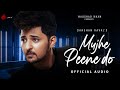 Mujhe Peene Do Official Audio Judaiyaan Album Darshan Raval Naushad Khan