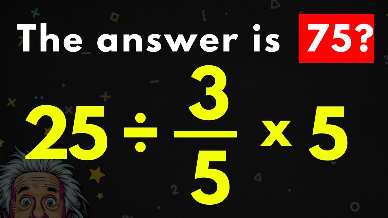 99% Get TRICKED by 25÷(3/5)×5! Don't Make This Mistake!