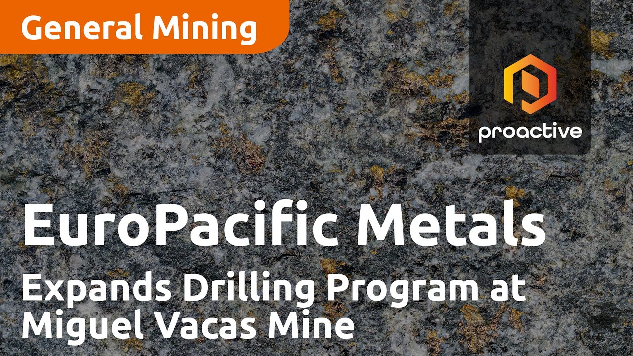 EuroPacific Metals Expands Drilling Program at Miguel Vacas Mine