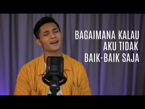 Bagaimana Kalau Aku Tidak Baik-Baik Saja - Judika | Cover by Daniesh Suffian
