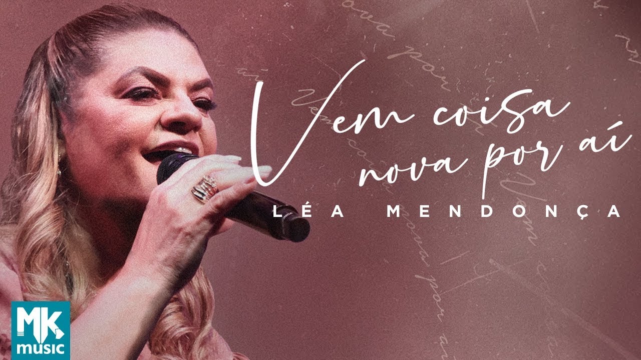 Léa Mendonça - Vem Coisa Nova Por Aí (Ao Vivo)