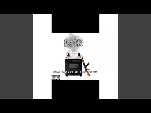 LMK (feat. Sco Gang Dee Dee)