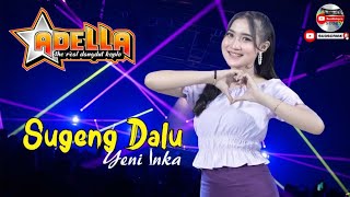 Download lagu Ratu Ambyar SUGENG DALU YENI INKA ADELLA Awal Tahun 2022 mp3