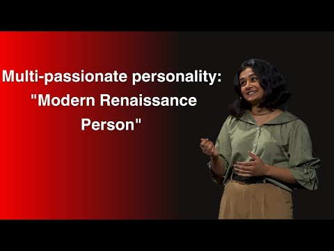 Becoming the Modern Renaissance Person | Triya Roy | TEDxGVAGrad