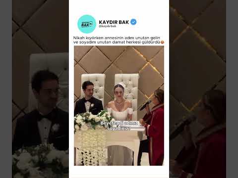 Nikah kıyılırken annesinin adını unutan gelin ve soyadını unutan damat herkesi güldürdü😂