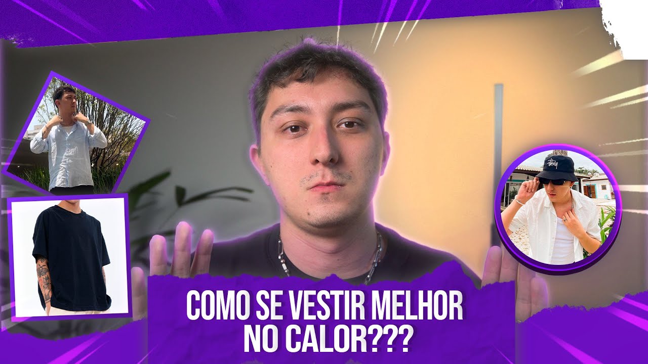 DICAS PARA SE VESTIR MELHOR NO CALOR