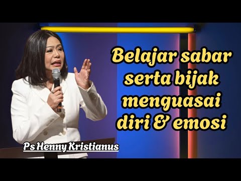 Learn to be patient and control yourself and your emotions || Ps Henny Kristianus || Christian Mo...