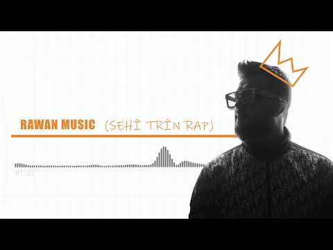 Rawan - Sehî Trîn Rap ( Audio Music)