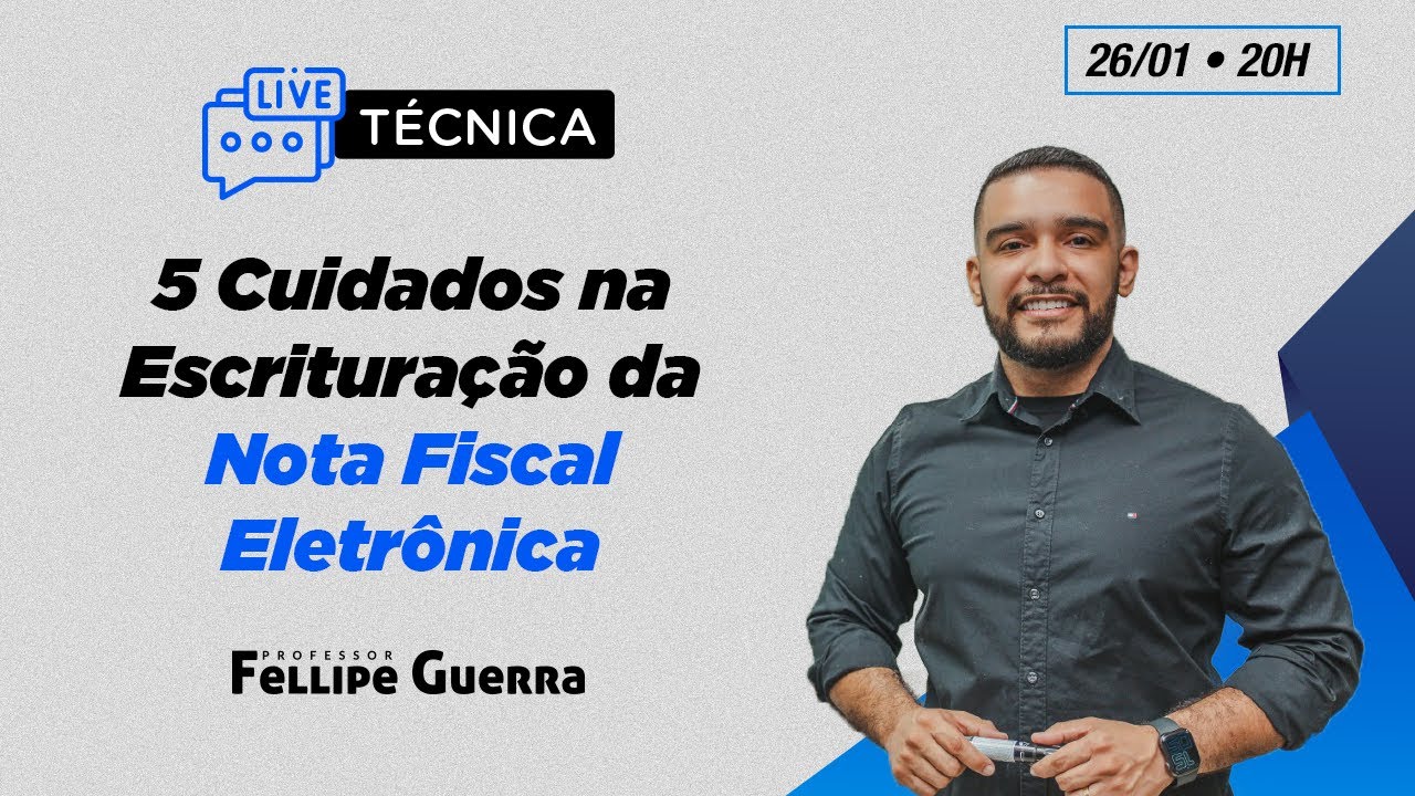 Live - 5 Cuidados na Escrituração da Nota Fiscal Eletrônica