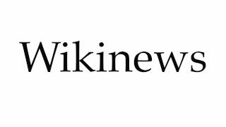 How to Pronounce Wikinews