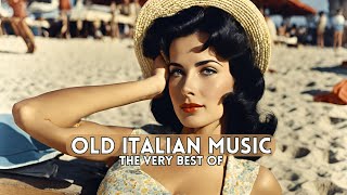 The very best of Old Italian Music - Il meglio della musica Italiana di un tempo [Grandi Successi]