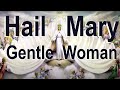 Hail Mary Gentle Woman full version