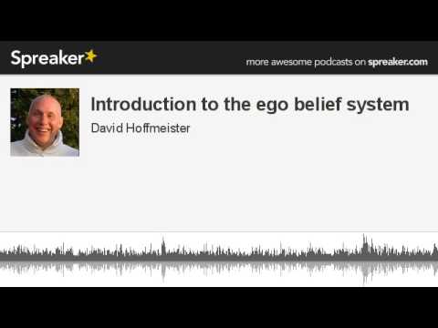 Introduction to the Ego Belief System (1 of 2), David Hoffmeister, ACIM