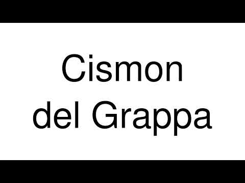 How to Pronounce Cismon del Grappa (Italy)