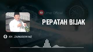 Download lagu PEPATAH BIJAK • KH . ZAINUDDIN MZ • mp3 Download lagu PEPATAH BIJAK • KH . ZAINUDDIN MZ • mp3