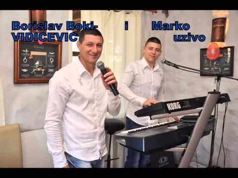 Cekas li me majko stara Borislav Boki Vidicevic i Marko uzivo 2014