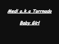 Baby Girl Medi Aka Torrnado