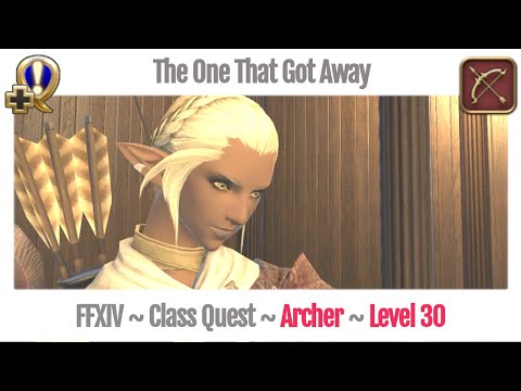 FFXIV Archer Level 30 Class Quest ~ A Realm Reborn ~ The One That Got Away