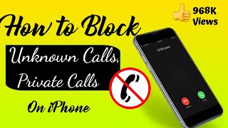 How to Block Unknown Calls, Private Callers on iPhone